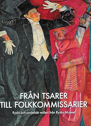 Seller image for Från tsarer till folkkommissarier : Ryskt och sovjetiskt måleri från Ryska Museet (Swedish) for sale by MULTI BOOK