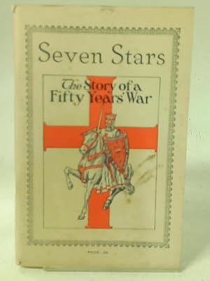 Seller image for Seven stars: The story of a fifty years' war: a r sum of the life and work of Wilson Carlile . and the Church Army which he founded in 1882 for sale by World of Rare Books