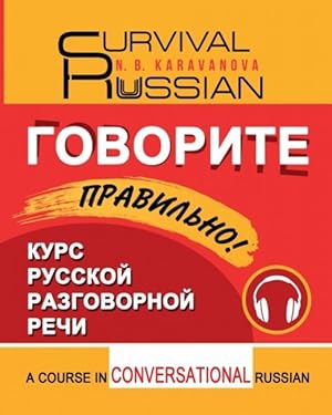 Seller image for Govorite pravilno! / Survival Russian. A course in conversational Russian for sale by Ruslania