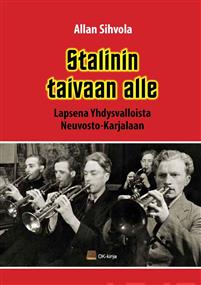 Seller image for Stalinin taivaan alle. Lapsena Yhdysvalloista Neuvosto-Karjalaan for sale by Ruslania