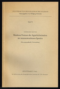 Moderne Formen der Agrarkolonisation im sommertrockenen Spanien: Eine geographische Untersuchung. -