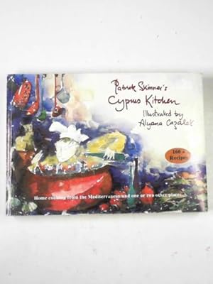 Seller image for Patrick Skinner's Cyprus kitchen: home cooking from the Mediterranean and one or two other places for sale by Cotswold Internet Books