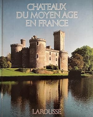 CHATEAUX DU MOYEN AGE EN FRANCE