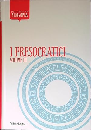 Bild des Verkufers fr I Presocratici. Vol. 3 zum Verkauf von Librodifaccia