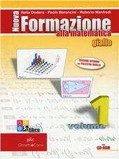 Imagen del vendedor de NUOVA FORMAZIONE ALLA MATEMATICA GIALLO VOL.1 + CD ROM + PALESTRA INVALSI a la venta por Librightbooks