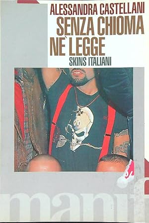Bild des Verkufers fr Senza chioma ne' legge. Skins italiani zum Verkauf von Librodifaccia