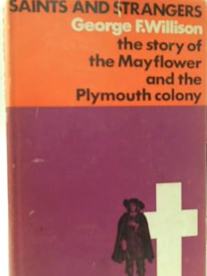 Bild des Verkufers fr Saints and Strangers: The Story of the 'Mayflower' and the Plymouth Colony zum Verkauf von World of Rare Books