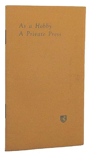 Image du vendeur pour AS A HOBBY A PRIVATE PRESS mis en vente par Kay Craddock - Antiquarian Bookseller