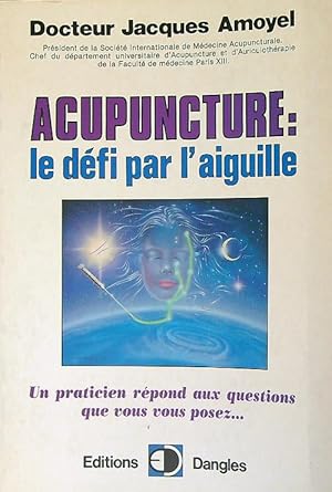Seller image for Acupuncture: le defi par l'aiguille for sale by Librodifaccia