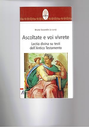 Bild des Verkufers fr Ascoltate e vivrete. Lectio divina su testi dell'Antico Testamento. zum Verkauf von Libreria Gull