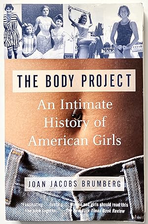 Seller image for The Body Project: An Intimate History of American Girls for sale by Heritage Books