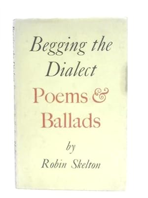 Bild des Verkufers fr Begging the Dialect: Poems and Ballads zum Verkauf von World of Rare Books