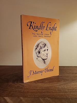 Imagen del vendedor de Kindly Light: The Spiritual Vision of John Henry Newman - LRBP a la venta por Little River Book Peddlers