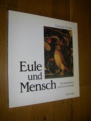 Eule und Mensch. Die Nachtgeister und ihre Symbolik