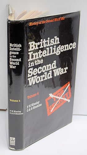 Immagine del venditore per BRITISH INTELLIGENCE IN THE SECOND WORLD WAR. VOLUME FOUR SECURITY AND COUNTER-INTELLIGENCE. By F. H. Hinsley, Fellow of St John's College and Emeritus Professor of the History of International Relations in the University of Cambridge and C. A. G. Simkins, Sometime Scholar of New College Oxford and of Lincoln's Inn, Barrister-at-Law. (History of the Second World War). venduto da Marrins Bookshop