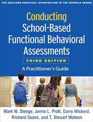 Immagine del venditore per Conducting School-Based Functional Behavioral Assessments, Third Edition: A Practitioner's Guide (The Guilford Practical Intervention in the Schools Series) by Steege, Mark W., Pratt, Jamie L., Wickerd PhD, Garry, Guare, Richard, Watson, T. Steuart [Paperback ] venduto da booksXpress