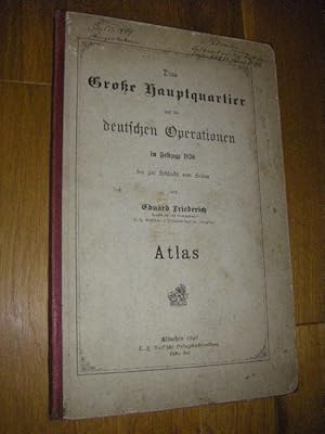 Das Große Hauptquartier und die deutschen Operationen im Feldzuge 1870 bis zur Schlacht von Sedan...