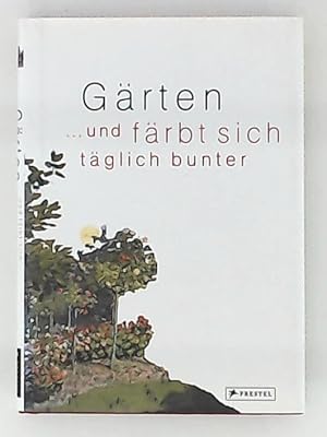 Bild des Verkufers fr Grten: . und frbt sich tglich bunter zum Verkauf von Leserstrahl  (Preise inkl. MwSt.)