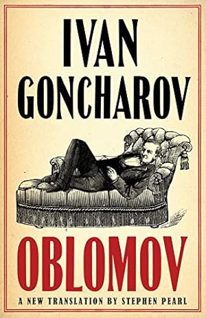 Imagen del vendedor de Oblomov by Goncharov, Ivan Aleksandrovich, Pearl, Stephen [Paperback ] a la venta por booksXpress