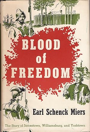 Imagen del vendedor de Blood of freedom; the Story of Jamestown, Williamsburg, and Yorktown a la venta por A Cappella Books, Inc.