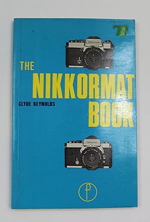The Nikkormat Book (Focal camera books)