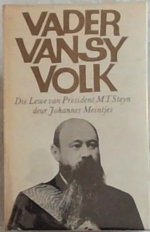 Seller image for Vader van sy Volk : die lewe van President M.T. Steyn for sale by Chapter 1