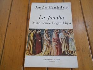 Imagen del vendedor de La familia. Matrimonio - Hogar - Hijos. a la venta por Librería Camino Bulnes
