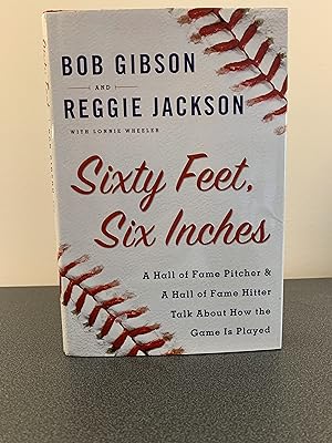 Seller image for Sixty Feet, Six Inches: A Hall of Fame Pitcher & A Hall of Fame Hitter Talk About How the Game Is Played [FIRST EDITION, FIRST PRINTING] for sale by Vero Beach Books
