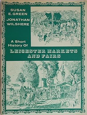 Immagine del venditore per A Short History of Leicester Markets and Fairs venduto da The Book House  (PBFA)