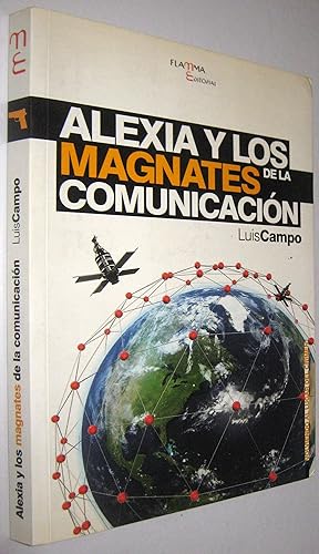 Seller image for ALEXIA Y LOS MAGNATES DE LA COMUNICACION for sale by UNIO11 IMPORT S.L.