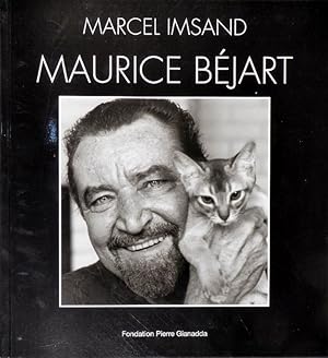 Marcel Imsand - Maurice Béjart. Présenté par Jean-Henry Papilloud avec la collaboration de Sophia...