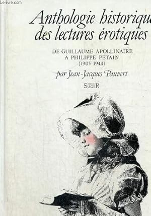 Imagen del vendedor de Anthologie de lectures rotiques - De Guillaume Apollinaire  Philippe Ptain (1905-1944) a la venta por Le-Livre