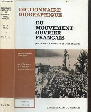 Seller image for Dictionnaire biographique du mouvement ouvrier franais, quatrime partie : 1914-1939 - De la Premire  la Seconde Guerre Mondiale, tome XXXIV (Lea  Liz) for sale by Le-Livre