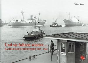 Bild des Verkufers fr Und sie fuhren wieder: Hamburger Schifffahrt 1947 - 1965. zum Verkauf von Antiquariat Bernhardt