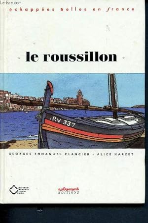 Imagen del vendedor de Le roussillon - Echappes belles en France a la venta por Le-Livre