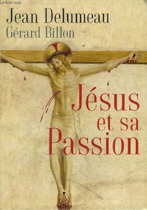 Imagen del vendedor de Jsus et sa passion a la venta por Le-Livre