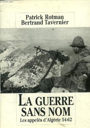 Bild des Verkufers fr La guerre sans nom. Les appels d'Algrie 54-62 zum Verkauf von Le-Livre