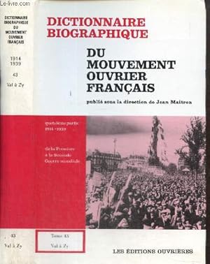 Seller image for Dictionnaire biographique du mouvement ouvrier franais, quatrime partie : 1914-1939 - De la Premire  la Seconde Guerre Mondiale, tome XXXXIII (Val  Zy) for sale by Le-Livre