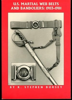 U.S. martial web belts and bandoliers, 1903-1981