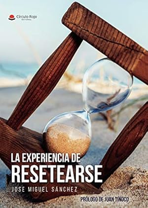 Imagen del vendedor de La experiencia de resetearse: Diez claves para estimular tu cerebro y convertirlo en tu aliado a la venta por Libros Sargantana