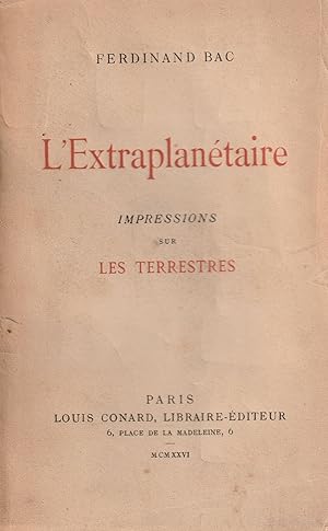 L'extraplanétaire. Impressions Sur Les terrestres. Edition Originale Avec Un envoi.