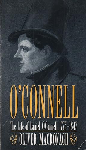 Bild des Verkufers fr O'Connell_ The Life of Daniel O'Connell 1775-1847 zum Verkauf von San Francisco Book Company