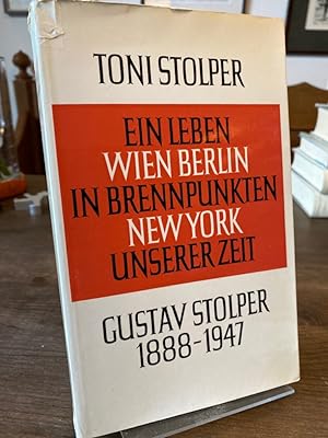 Bild des Verkufers fr Ein Leben in Brennpunkten unserer Zeit, Wien, Berlin, New York, Gustav Stolper, 1888 - 1947. zum Verkauf von Altstadt-Antiquariat Nowicki-Hecht UG