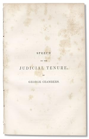 Speech of George Chambers, on the Judicial Tenure. Delivered in the Convention of Pennsylvania, o...