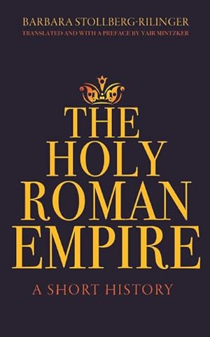 Bild des Verkufers fr The Holy Roman Empire : A Short History zum Verkauf von AHA-BUCH GmbH