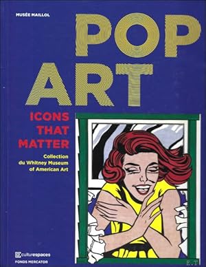 Imagen del vendedor de Pop art - Icons That Matter, Collection du Whitney Museum of American Art a la venta por BOOKSELLER  -  ERIK TONEN  BOOKS