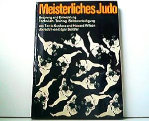 Bild des Verkufers fr Meisterliches Judo. Ursprung und Entwicklung. Techniken - Training - Selbstverteidigung. zum Verkauf von Antiquariat Kirchheim