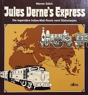 Bild des Verkufers fr Jules Verne`s Express. Die legendre Indian-Mail-Route nach Sdostasien. zum Verkauf von Antiquariat J. Hnteler