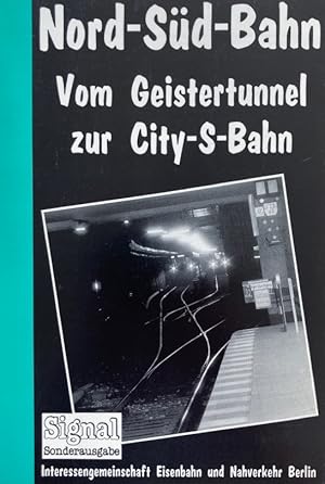 Image du vendeur pour Nord-Sd-Bahn. Vom Geistertunnel zur City-S-Bahn. Signal-Sonderausgabe. mis en vente par Antiquariat J. Hnteler