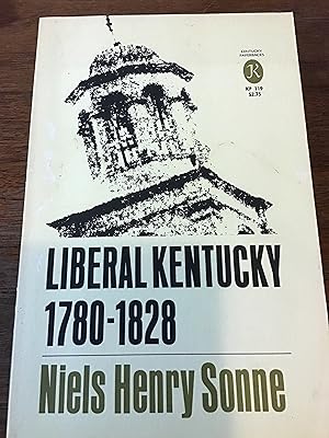Imagen del vendedor de Liberal Kentucky 1780-1828 a la venta por Shadetree Rare Books